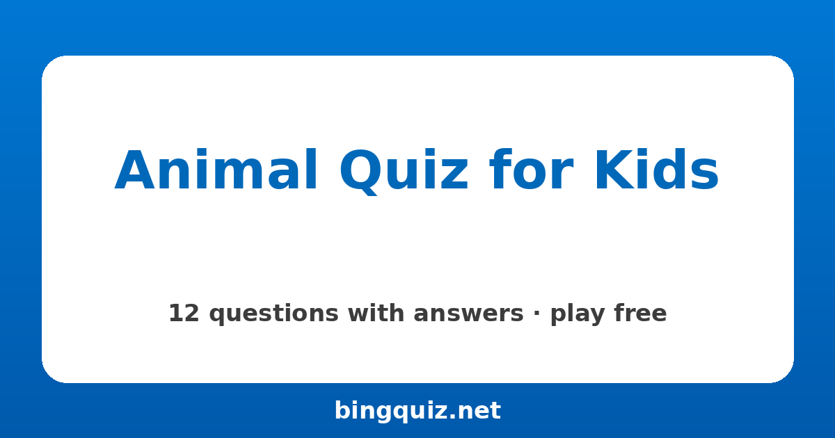 Animal Quiz for Kids: 12 trivia questions with answers