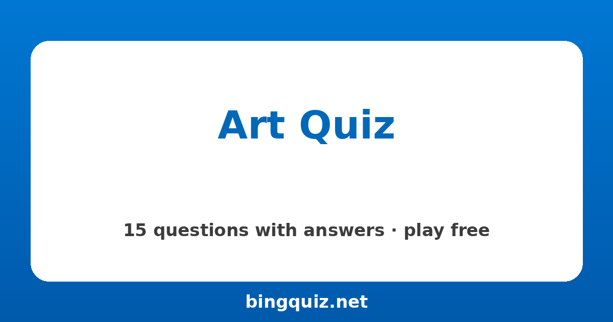 Art Quiz: 15 trivia questions with answers