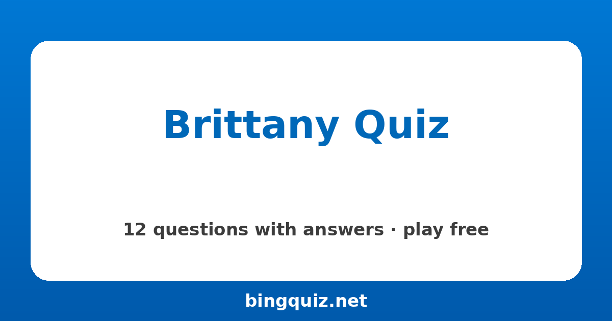 Brittany Quiz: 12 trivia questions with answers