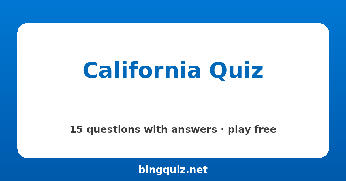 California Quiz: 15 trivia questions with answers
