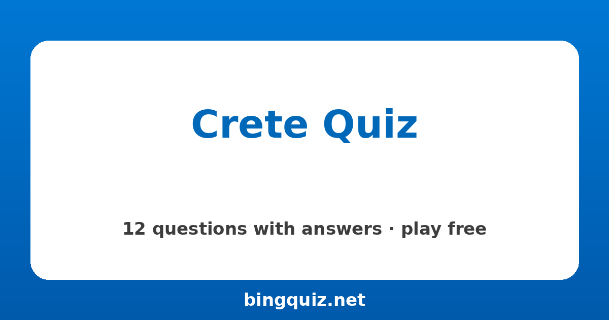 Crete Quiz: 12 trivia questions with answers