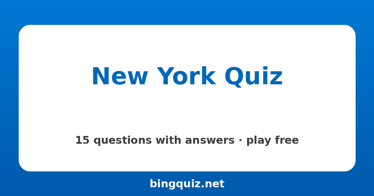 New York Quiz: 15 trivia questions with answers