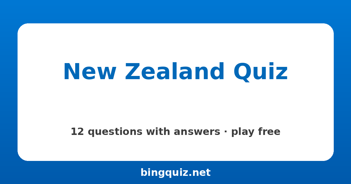 New Zealand Quiz: 12 trivia questions with answers