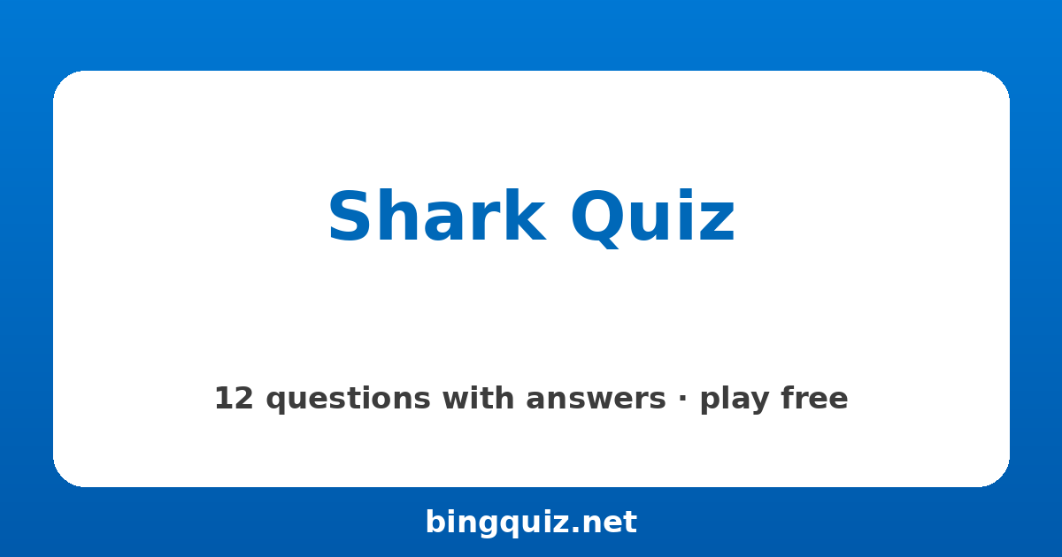 Shark Quiz: 12 trivia questions with answers