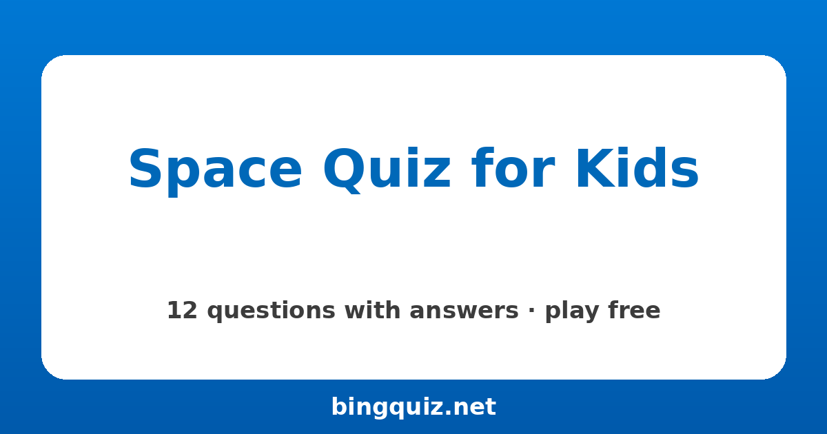 Space Quiz for Kids: 12 trivia questions with answers