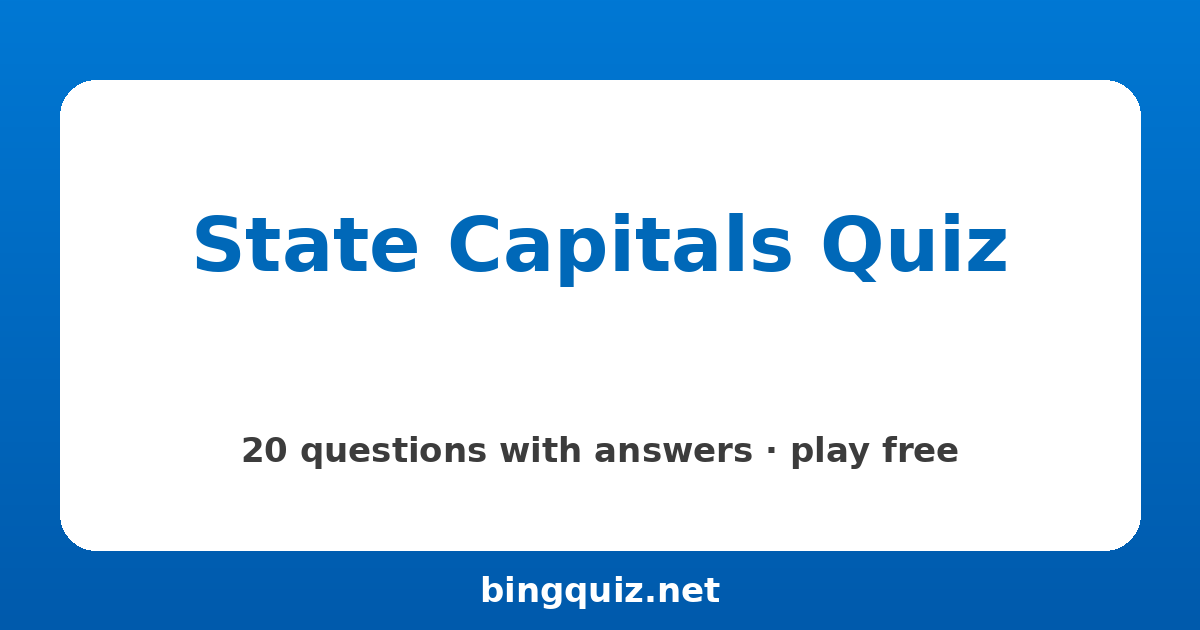 State Capitals Quiz: 20 trivia questions with answers