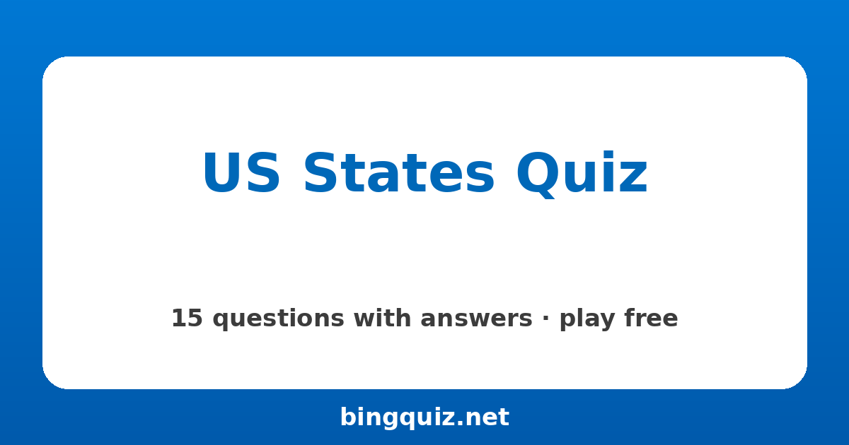 US States Quiz: 15 trivia questions with answers