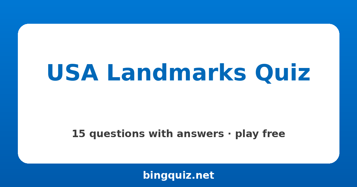 USA Landmarks Quiz: 15 trivia questions with answers